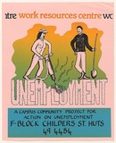 Artist: LITTLE, Colin | Title: Work Resources Centre...A campus community project for action on unemployment. | Date: (1980-82) | Technique: screenprint, printed in colour, from two stencils