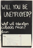 Artist: UNKNOWN | Title: Will you be unemployed? | Date: 1978 | Technique: screenprint, printed in black ink, from one stencil