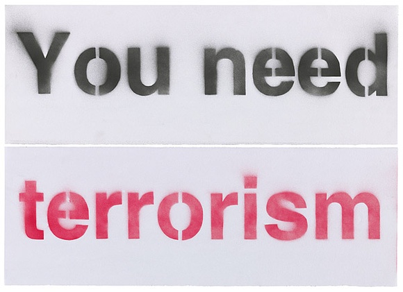 Artist: b'Azlan.' | Title: b'You need terrorism.' | Date: 2003 | Technique: b'stencil, printed in black and red ink, from multiple stencils'