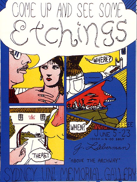 Artist: b'EARTHWORKS POSTER COLLECTIVE' | Title: b'Come up and see some etchings, [by J. Lieberman] Sydney University Memorial Gallery' | Date: 1972 | Technique: b'screenprint, printed in colour, from four stencils'