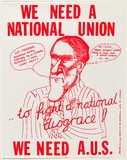 Artist: b'UNKNOWN' | Title: b'We need a National Union..to fight a national disgrace! We need A.U.S.' | Date: 1978 | Technique: b'screenprint, printed in red ink, from one stencil'