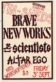 Artist: b'UNKNOWN' | Title: b'Brave New Works: The Scientists, Altar Ego, Arts Workshop benefit.' | Date: 1982 | Technique: b'screenprint, printed in colour, from two stencils'