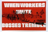 Artist: b'Martin, Mandy.' | Title: b'When workers unite bosses tremble' | Date: (1970s) | Technique: b'screenprint, printed in colour, from two stencils' | Copyright: b'\xc2\xa9 Mandy Martin. Licensed by VISCOPY, Australia'