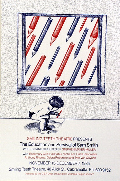 Artist: b'Stejskal, Josef Lada.' | Title: b'Smiling Teeth Theatre present The Education and Survival of Sam Smith ... Cabramatta' | Date: 1985 | Technique: b'offset-lithograph, printed in black ink, from one plate'