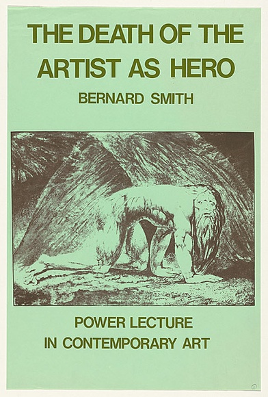 Artist: b'EARTHWORKS POSTER COLLECTIVE' | Title: b'The death of the artist as hero - Bernard Smith: Power Lecture in Contemporary Art.' | Date: 1976 | Technique: b'screenprint, printed in colour, from two stencils'