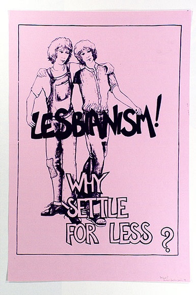 Artist: b'Speirs, Andrew.' | Title: b'Lesbianism! Why settle for less?' | Date: 1979 | Technique: b'screenprint, printed in colour, from multiple stencils'