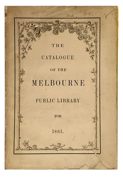 Title: b'The Catalogue of the Melbourne Public Library for 1861.' | Date: 1861 | Technique: b'woodengravings and letterpress, printed in black ink'