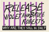 Artist: b'EARTHWORKS POSTER COLLECTIVE' | Title: b'Release Violet and Bruce Roberts. Why are they still in jail?' | Date: 1980 | Technique: b'screenprint, printed in colour, from two stencils' | Copyright: b'\xc2\xa9 Toni Robertson'