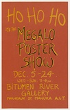 Artist: b'LITTLE, Colin' | Title: b'Ho Ho Ho, its the Megalo poster show...Bitumen River Gallery.' | Date: 1980 | Technique: b'screenprint, printed in colour, from two stencils'