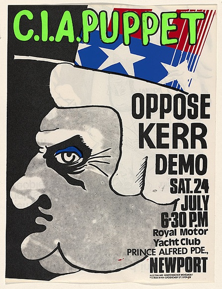 Artist: b'EARTHWORKS POSTER COLLECTIVE' | Title: b'C.I.A. puppet. Oppose Kerr demo.' | Date: 1976 | Technique: b'screenprint, printed in colour, from four stencils'