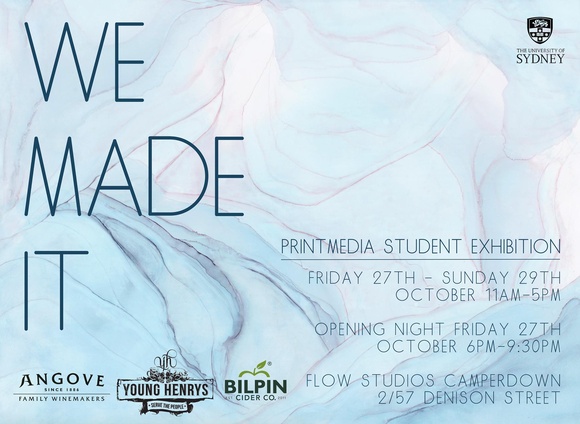 Title: b'We made it: Printmedia student exhibition. Camperdown: Flow Studios.'