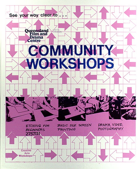 Artist: b'Mackie, Therese Kenyon.' | Title: b'Queensland Film and Drama Centre: Community workshops' | Date: 1980 | Technique: b'screenprint, printed in colour, from multiple stencils'