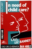 Artist: Blackwell, Susi. | Title: In need of childcare. | Date: 1992, March | Technique: screenprint, printed in red, green and black ink, from three stencils