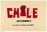 Artist: b'EARTHWORKS POSTER COLLECTIVE' | Title: b'Chile: September 11. Two years of Torture and Murder.' | Date: 1975 | Technique: b'screenprint, printed in colour, from two stencils'