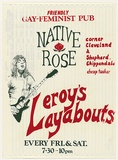 Artist: UNKNOWN | Title: Friendly Gay-Feminist pub Native Rose. Leroy's layabouts. | Date: 1978 | Technique: screenprint, printed in colour, from two stencils