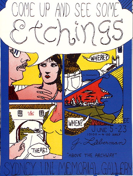 Artist: EARTHWORKS POSTER COLLECTIVE | Title: Come up and see some etchings, [by J. Lieberman] Sydney University Memorial Gallery | Date: 1972 | Technique: screenprint, printed in colour, from four stencils