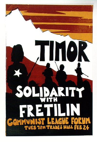 Artist: b'SYDNEY UNIVERSITY COMMUNISTS CLUB' | Title: b'Timor: Solidarity with Fretilin.' | Date: 1975 | Technique: b'screenprint, printed in colour, from three stencils'
