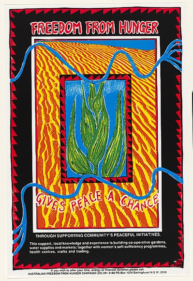 Artist: b'Fieldsend, Jan.' | Title: b'Freedom from hunger gives peace a chance.' | Date: 1988 | Technique: b'screenprint, printed in colour, from four stencils'