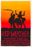 Artist: Red Weather Theatre Group. | Title: Red Weather - Australia's first Buffon show by the Sydney Performing Arts Collective. | Date: 1983 | Technique: screenprint, printed in colour, from two stencils | Copyright: © Tony Stathakis