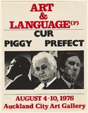 Artist: EARTHWORKS POSTER COLLECTIVE | Title: Art & Language (P). Piggy Cur Prefect / August 4-10, 1976 Auckland City Art Gallery | Date: 1976 | Technique: screenprint, printed in colour, from two stencils