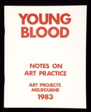 Artist: b'Nixon, John.' | Title: b'Young Blood, Notes on Art Practice. Melbourne, Arts Project, 1983. A book containing [16] pp., incl [19] illustrations.' | Date: 1983