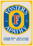 Title: Fosters Apathy: Leonard Breen, Ewing Gallery, Melbourne University Gallery, October 1-12 [1973]. | Date: (1973) | Technique: screenprint, printed in colour, from three stencils