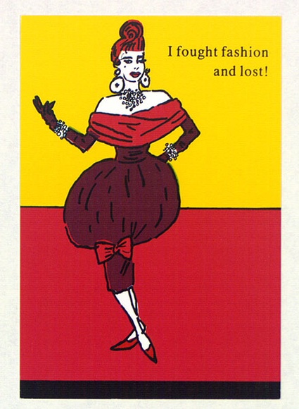 Artist: b'PEARCE, Robert' | Title: b'I fought fashion and lost!' | Date: 1988 | Technique: b'offset-lithograph, printed in colour, from multiple plates'