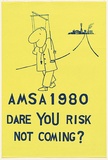 Artist: UNKNOWN | Title: A.M.S.A. 1980: Dare you risk not coming? | Date: 1980 | Technique: screenprint, printed in blue ink, from one stencil