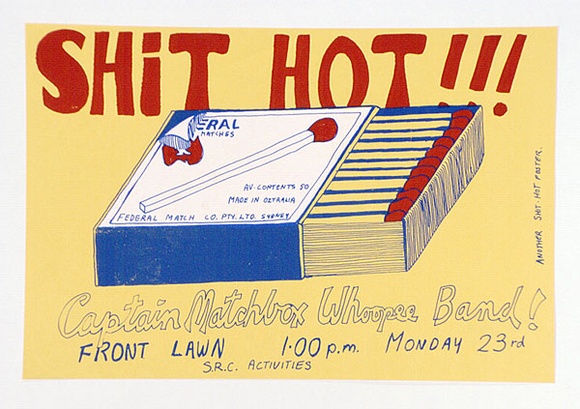 Artist: b'MACKINOLTY, Chips' | Title: b'Shit hot!!! Captain Matchbox Whoopee Band!' | Date: (1974) | Technique: b'screenprint, printed in colour, from two stencils'