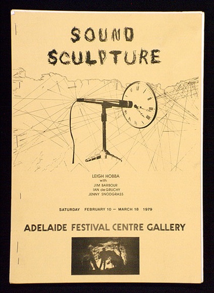 Artist: b'Hobba, Leigh.' | Title: b'Sound sculpture. Adelaide Festival Centre Gallery February 10-March 18 1979, exhibition brochure. Adelaide, Experimental Ar.' | Date: 1979 | Technique: b'offset-lithograph, printed in black ink'