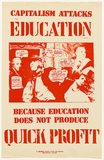 Title: Capitalism attacks education because education does not produce quick profit | Date: 1977 | Technique: screenprint and photo-screenprint, printed in red ink, from one screen