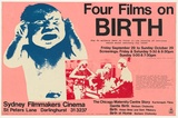 Artist: b'EARTHWORKS POSTER COLLECTIVE' | Title: b'Four films on birth... Sydney Filmakers Cinema.' | Date: 1979 | Technique: b'screenprint, printed in colour, from four stencils' | Copyright: b'\xc2\xa9 Toni Robertson'