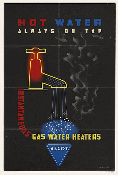 Artist: b'Bainbridge, John.' | Title: b'Hot water always on tap, Ascot instantaneous hot water heaters.' | Date: 1947 | Technique: b'photo-lithograph'