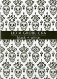 Lidia Groblicka: Black + white.