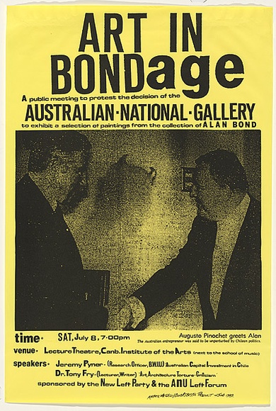 Artist: b'de Medici, eX' | Title: b'Art in BONDage. A public meeting to protest the dcision of the Australian National Gallery to exhibit a selection of paintings from the collection of Alan Bond.' | Date: 1989 | Technique: b'screenprint, printed in black ink, from one stencil' | Copyright: b'\xc2\xa9 Ex de Medici'