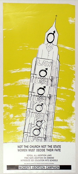 Artist: b'Black Banana Posters.' | Title: bNot the church, Not the state, Women must decide their fate. Women's abortion campaign. | Date: 1988 | Technique: b'screenprint, printed in colour, from two stencils'