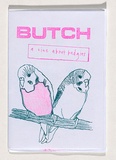 Title: Butch: a zine about budgies | Date: 2010 | Technique: printed in pink and green ink