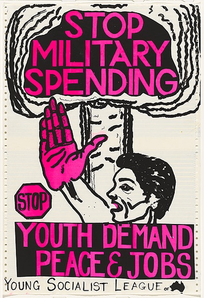 Artist: b'Young Socialist League.' | Title: b'Stop military spending. Youth demands peace & jobs.' | Date: 1983 | Technique: b'screenprint, printed in colour, from two stencils'