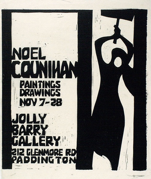 Artist: b'Counihan, Noel.' | Title: b'Exhibition poster: Noel Counihan paintings, drawings, Jolly Barry Gallery, Paddington.' | Date: 1976 | Technique: b'linocut, printed in black ink, from one block'