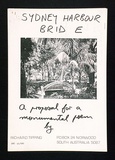 Artist: TIPPING, Richard | Title: Sydney harbour brid e: a proposal for a monumental poem. Coversheet, with [7] 11 of text integrated with illustrations, unbound | Date: (1978) | Technique: photocopy