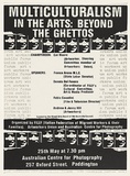 Artist: Debenham, Pam. | Title: Multiculturalism in the arts: beyond the ghettos. Australian Centre for Photography. | Date: 1984 | Technique: screenprint, printed in black ink, from one stencil; over offset-lithograph, printed in silver ink, from one plate