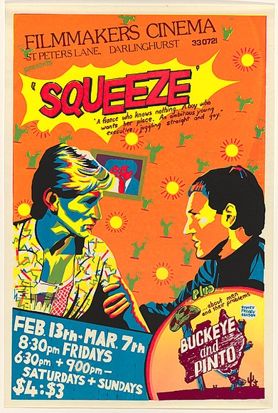 Artist: b'Lane, Leonie.' | Title: b'Filmakers Cinema presents Squeeze...plus Buckeye and Pinto.' | Date: 1981 | Technique: b'screenprint, printed in colour, from five stencils' | Copyright: b'\xc2\xa9 Leonie Lane'