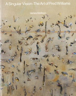 A Singular Vision: The Art of Fred Williams.