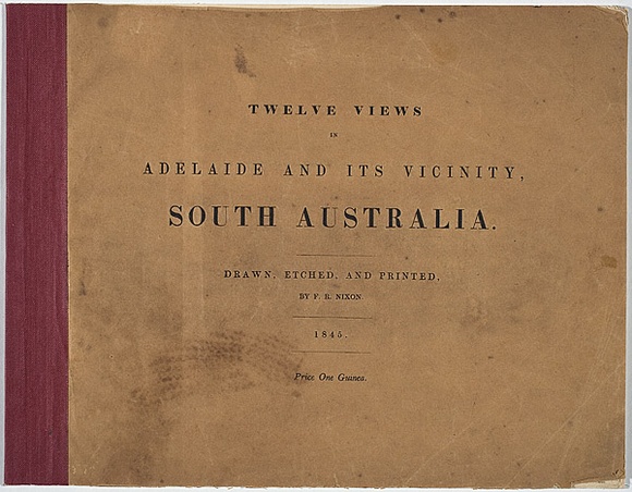Artist: b'Nixon, F.R.' | Title: b'Twelve views in Adelaide and its vicinity, South Australia.' | Date: 1845 | Technique: b'etchings, printed in black ink, each from one copper plate each'