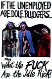 Artist: b'Hayes, Ray.' | Title: b'If the unemployed are dole bludgers...then what the fuck are the idle rich?' | Date: 1978 | Technique: b'screenprint, printed in colour, from four stencils'