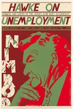 Artist: b'Gee, Angela.' | Title: b'Hawke on Unemployment.' | Date: 1981, April | Technique: b'screenprint, printed in colour, from two stencils' | Copyright: b'Courtesy of Angela Gee'