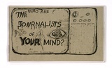 Artist: Thompson, Dorothy. | Title: Who are the journalists of your mind?: St. Peters, S.A., Experimental Art Foundation, 1977: an artist's book containing [32]. | Date: 1977 | Technique: offset-lithograph, printed in black ink