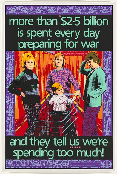 Artist: b'Robertson, Toni.' | Title: bMore than $2.5 billion is spent every day preparing for war ... and they tell us we're spending too much! | Date: 1987 | Technique: b'screenprint, printed in colour, from multiple stencils' | Copyright: b'\xc2\xa9 Toni Robertson'