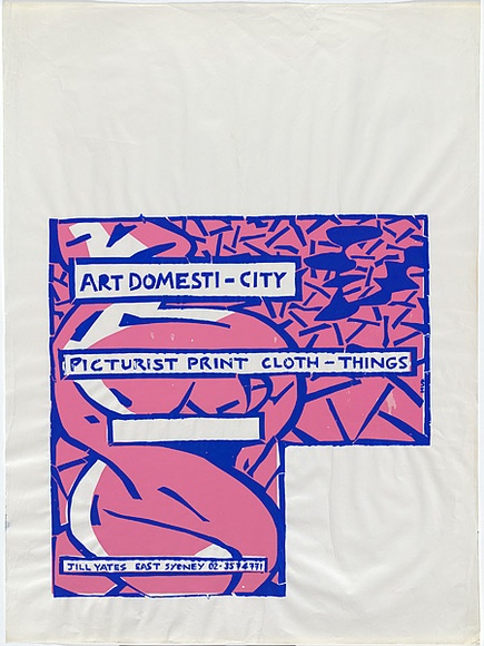 Artist: b'MERD INTERNATIONAL' | Title: b'Art domesti-city. Picturist print cloth-things. Jill Yates East Sydney 02.3574771' | Date: c.1985 | Technique: b'screenprint, printed in colour, from two stencils'