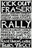 Artist: b'REDBACK GRAPHIX' | Title: b'Kick out Fraser! Rally. Trade Union Centre.' | Date: 1981 | Technique: b'screenprint, printed in black ink, from one stencil' | Copyright: b'\xc2\xa9 Michael Callaghan'